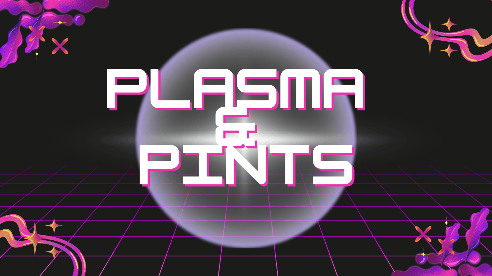 Plasma & Pints