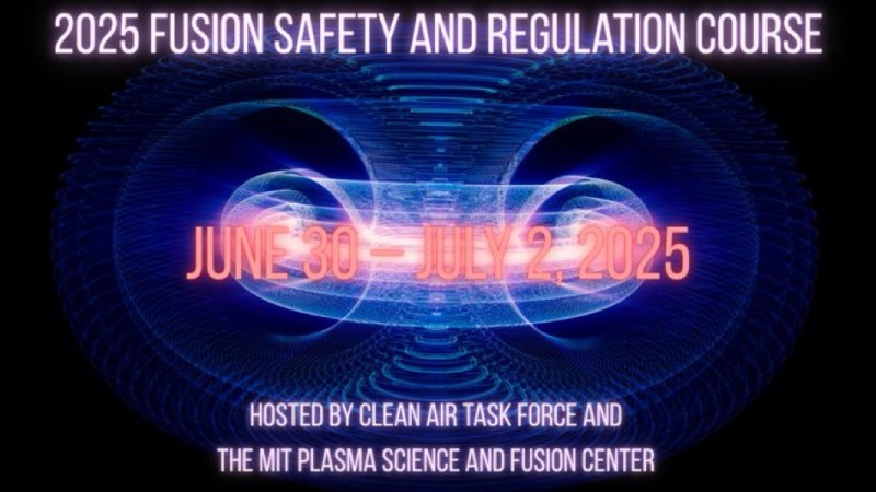 2025 Fusion Safety and Regulation Course
